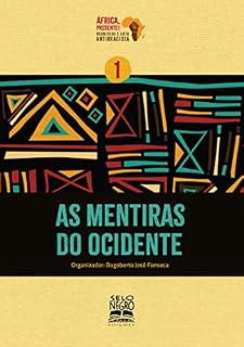 Livro As mentiras do Ocidente (Coleção África, presente! Negritude e luta antirracista Livro 1)
