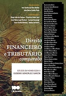 Livro Direito financeiro e tributário comparado - Estudos em homenagem a Eusébio Gonzáles García