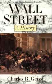 Wall Street A History Charles R Geisst 9780195130867