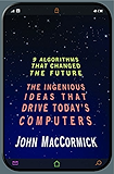Nine Algorithms That Changed the Future: The Ingenious Ideas That Drive Today's Computers