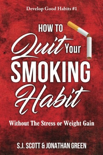 BEST How to Quit Your Smoking Habit: Without The Stress or Weight Gain<br />T.X.T