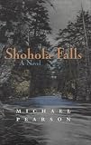 Front cover for the book Shohola Falls: A Novel by Michael Pearson
