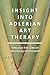 Insight Into Adlerian Art Therapy: Through the Lens of Individual Psychology
