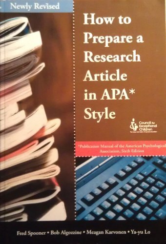 How to Prepare a Research Article in APA Style, Revised by Bob Algozzine, Meagan Karvonen, and Ya-yu Lo Fred Spooner (2010-01-01)