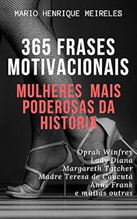 Livro 365 frases motivacionais das Mulheres Mais poderosas da história: Mulheres Mais Poderosas da História