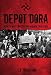 Depot Dora: Stolen Masterpieces and Hidden Treasures by Cy Vaughn