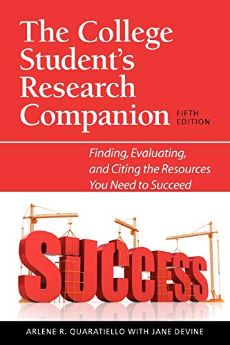 The College Student's Research Companion: Finding, Evaluating, and Citing the Resources You Need to  - //coolthings.us