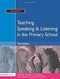 Teaching Speaking and Listening in the Primary School