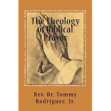The Theology of Biblical Prayer