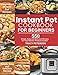 Instant Pot Cookbook for Beginners: 5-Ingredient Instant Pot Recipes - 550 Simple, Easy and Deliciou by Tracy Peterson
