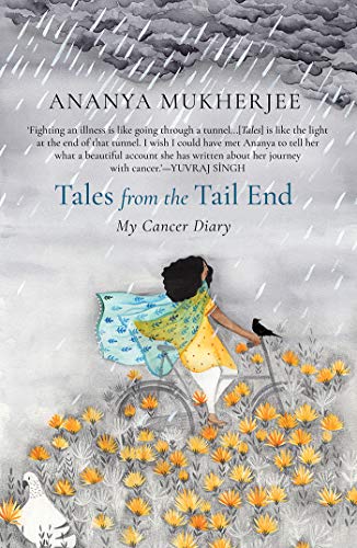 Amazon Com Tales From The Tail End My Cancer Diary Ebook Ananya