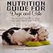 Nutrition Guide for Dogs and Cats: Tricks and Habits to Raise Your Pet Happy and Healthy by 