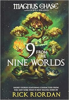 9 From the Nine Worlds (Magnus Chase and the Gods of Asgard), by Rick Riordan 9 From the Nine Worlds (Magnus Chase and the Gods of Asgard), by Rick Riordan