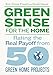 Green$ense for the Home: Rating the Real Payoff from 50 Green Home Projects by Eric Corey Freed, Kevin Daum