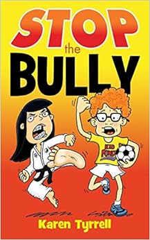 Stop the Bully, by Karen Tyrrell