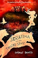 Serafina and the Twisted Staff
