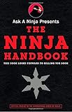 Ask a Ninja Presents The Ninja Handbook: This Book Looks Forward to Killing You Soon