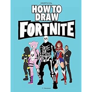 How to Draw Fortnite: Learn to draw Skins, Weapons, Gliders, Characters and More Fortnite for Kids