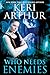 Who Needs Enemies (Harri Phillecky, PI Book 1)