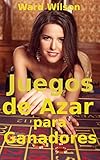 Juegos de azar para ganadores (Spanish Edition) by Ward Wilson, Miguel Segura