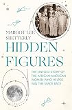 Image de Hidden Figures: The Untold Story of the African American Women Who Helped Win the Space Race