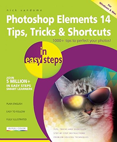 Photoshop elements 14 tips tricks & shortcuts in ea…