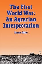 The First World War: An Agrarian Interpretation (Clarendon Paperbacks)