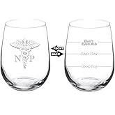 Wine Glass Goblet Two Sided Good Day Bad Day Don't Even Ask NP Nurse Practitioner (17 oz Stemless)