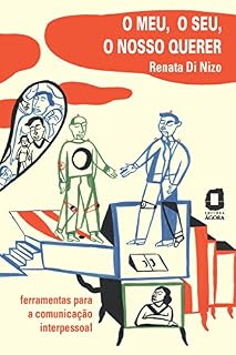 Livro O Seu, o Nosso Querer, o Meu - Ferramentas para a Comunicação Interpessoal