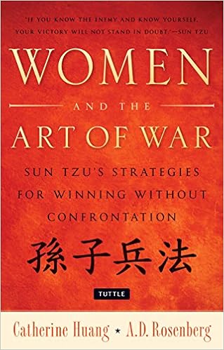 Women And The Art Of War Sun Tzu S Strategies For Winning Without Confrontation Huang Catherine Rosenberg A D 0884455273888 Amazon Com Books