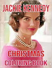 Jackie Kennedy Christmas Coloring Book: Collection Jackie ...