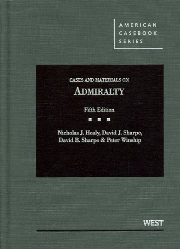 Download Cases and Materials on Admiralty, 5th Edition (American Casebook) Download Cases and Materials on Admiralty, 5th Edition (American Casebook)