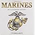 Marines: An Illustrated History: The United States Marine Corps from 1775 to the 21st Century (Illustrated History (Zenith Press))