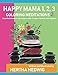 Happy Mama 1, 2, 3 Coloring Meditations 2: Easy Meditations and I-So-Deserve-This_Creative-Timeout C by Hertha Hedwig