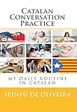 Catalan Conversation Practice (Catalan Edition)