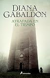 Atrapada en el tiempo (Spanish Edition) by Diana Gabaldon