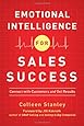 Emotional Intelligence for Sales Success: Connect with Customers and Get Results