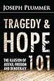Tragedy and Hope 101: The Illusion of Justice, Freedom, and Democracy