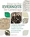 How to Use Evernote for Genealogy: A Step-by-Step Guide to Organize Your Research and Boost Your Gen by Kerry Scott