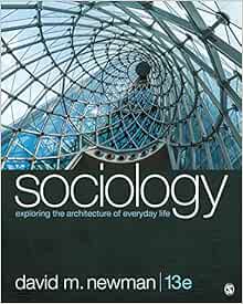 Sociology Exploring The Architecture Of Everyday Life 9781544373850 Newman David M Books Sociology Exploring The Architecture Of Everyday Life 9781544373850 Newman David M Books