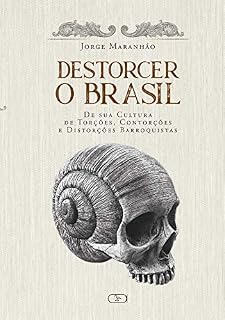 Livro Destorcer o Brasil: De sua cultura de...barroquistas