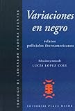 Variaciones En Negro: Relatos Policiales Iberoamericanos (Spanish Edition)