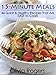 15-Minute Meals: 44 Quick & Healthy Recipes That Are EASY to Cook!