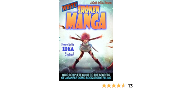 Write Shonen Manga Your Handbook To Writing Stories Like Naruto One Piece And Bleach Paterson R A Amazon Com Books