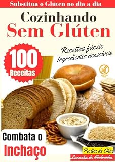 Livro Cozinhando sem Glúten / 100 Receitas Versáteis: Receitas Fáceis E Deliciosas Sem Glúten