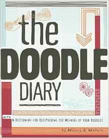 The Doodle Diary With A Dictionary For Deciphering The