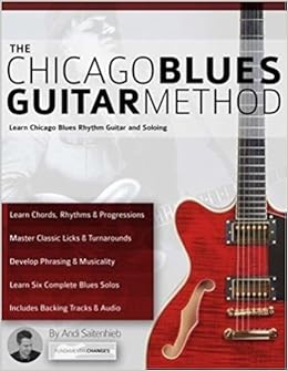 The Chicago Blues Guitar Method Learn Chicago Blues Rhythm Guitar And Soloing Saitenhieb Mr Andi 9781911267539 Amazon Com Books