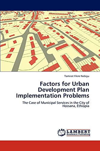 Factors for Urban Development Plan Implementation Problems: The Case of Municipal Services in the City of Hossana, Ethiopia