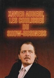 Xavier Aubert, Les Coulisses Du Show-Business