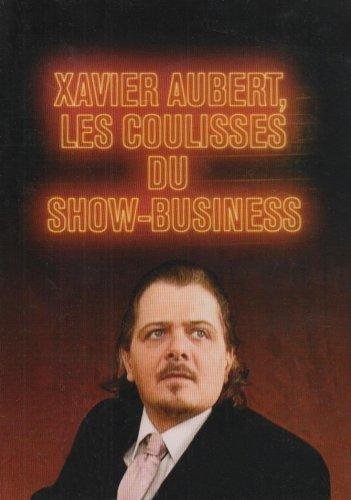 Xavier Aubert, Les Coulisses Du Show-Business